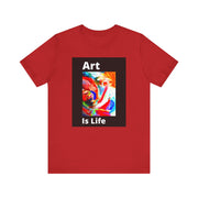 Unisex Jersey Short Sleeve Tee  Art Is Life