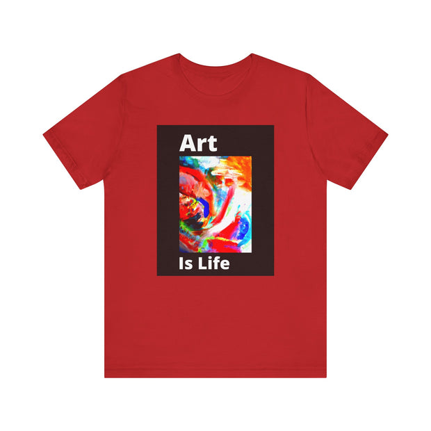 Unisex Jersey Short Sleeve Tee  Art Is Life