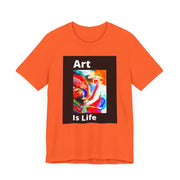 Unisex Jersey Short Sleeve Tee  Art Is Life