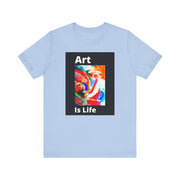 Unisex Jersey Short Sleeve Tee  Art Is Life