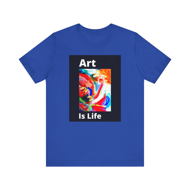 Unisex Jersey Short Sleeve Tee  Art Is Life