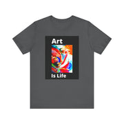 Unisex Jersey Short Sleeve Tee  Art Is Life