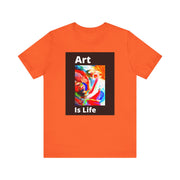 Unisex Jersey Short Sleeve Tee  Art Is Life