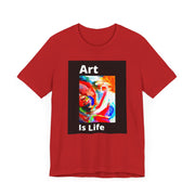 Unisex Jersey Short Sleeve Tee  Art Is Life