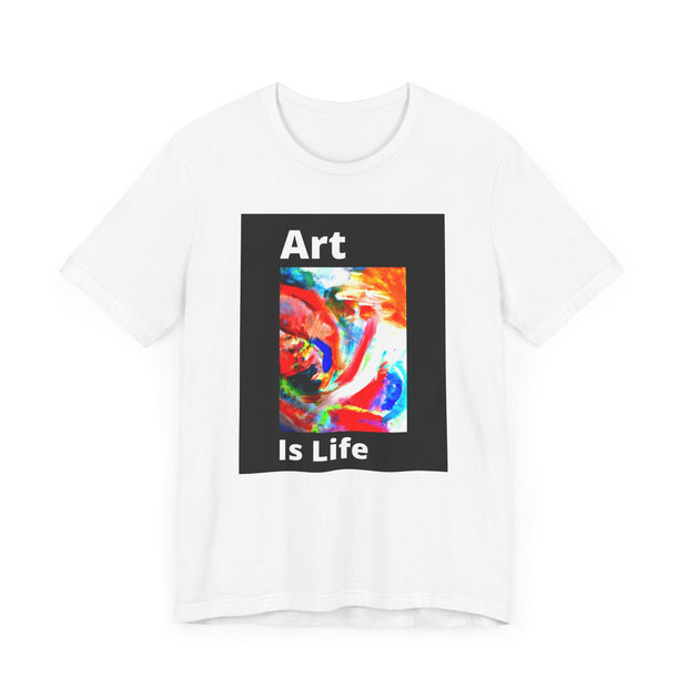 Unisex Jersey Short Sleeve Tee  Art Is Life