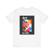 Unisex Jersey Short Sleeve Tee  Art Is Life