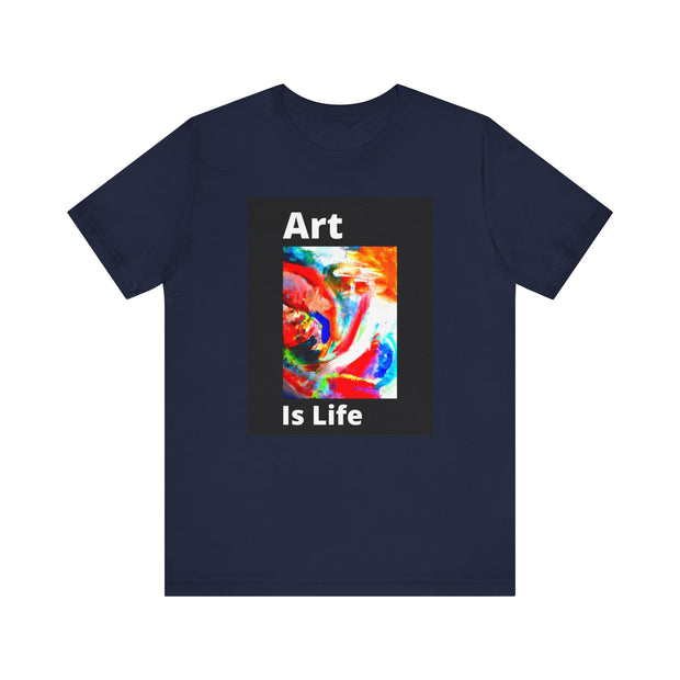Unisex Jersey Short Sleeve Tee  Art Is Life