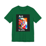 Unisex Jersey Short Sleeve Tee  Art Is Life